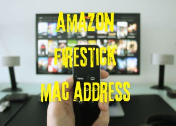 How to Find and Use the MAC Address on Your Amazon Firestick